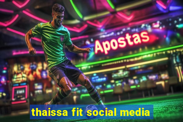 thaissa fit social media